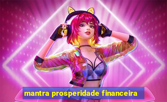 mantra prosperidade financeira